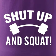 Shut up and squat