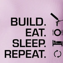 Build eat sleep repeat - montážna pena