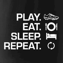 Play Eat Sleep Repeat fotbal Play Eat Sleep Repeat fotbal