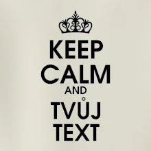 Keep calm - váš text