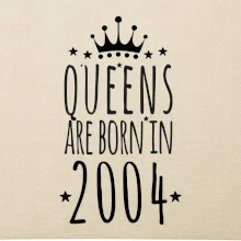 Queens are born in 2004