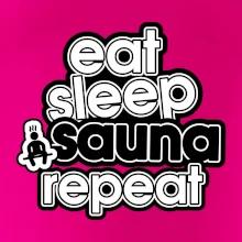 Eat sleep sauna repeat