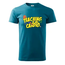 Teaching is my cardio