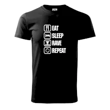Eat sleep rave repeat Eat sleep rave repeat