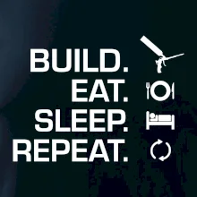 Build eat sleep repeat - montážna pena Build eat sleep repeat - montážna pena