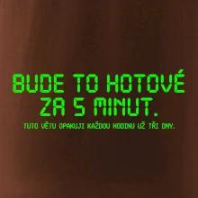 BUDE TO HOTOVÉ ZA 5 MINUT