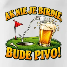 Ak nie je birdie bude pivo