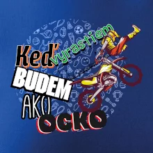 Keď vyrastiem budem ako ocko FMX