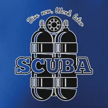 Dive now work later - Scuba