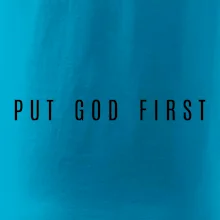 Put God first slabý nápis Put God first slabý nápis