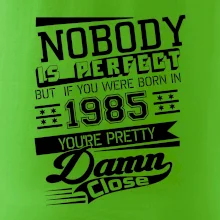 Nobody is perfect - 1985