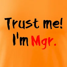 Trust me I´m  Mgr. / Ver mi som Magister.
