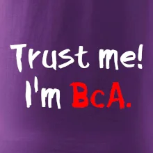 Trust me I´m  BcA. / Ver mi somm BcA.