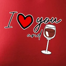 I love you and red wine