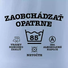 Zaobchádzať opatrne 85 Zaobchádzať opatrne 85