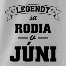 Legendy sa rodia v júni