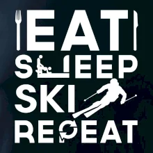 Eat sleep ski repeat