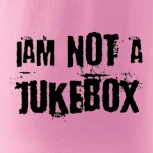 Iam not a jukebox - na prsiach Iam not a jukebox - na prsiach