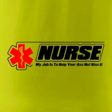 Nurse My Job Is To Save Your Ass Not Kiss It Nurse My Job Is To Save Your Ass Not Kiss It