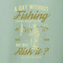 A Day Without Fishing