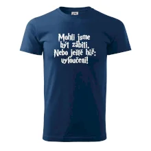 Mohli jsme být zabiti. Nebo ještě hůř vyloučeni