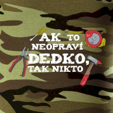 Ak to neopraví dedko, tak nikto farebné Ak to neopraví dedko, tak nikto farebné