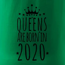 Queens are born in 2020 Queens are born in 2020