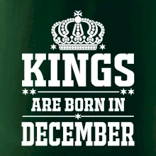 Kings are born in December Kings are born in December