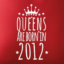 Queens are born in 2012