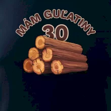 Mám guľatiny 30