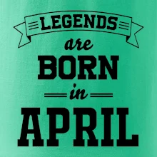 Legends are born in April