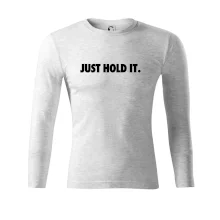 Just hold it Just hold it