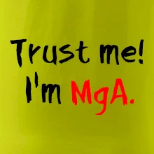 Trust me I´m  MgA. / Ver mi som MgA. Trust me I´m  MgA. / Ver mi som MgA.
