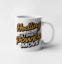 HODLing is the ultimate power move HODLing is the ultimate power move
