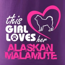 This Girl Loves her Alaskan Malamute