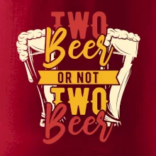 Two beer or not two beer Two beer or not two beer
