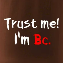 Trust me I´m  Bc. / Ver mi som Bc.