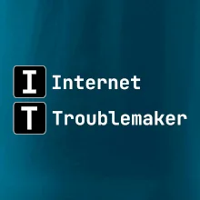 IT Nápis Internet Troublemaker