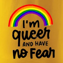 Im queer and have no fear Im queer and have no fear