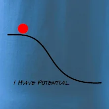 I have potential I have potential