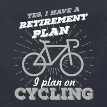 Sivý bicykel - Yes, I have a retirement plan, Aj plan on cycling