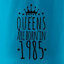 Queens are born in 1985