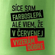 Síce som farboslepá, ale viem, že v červenej vyzerám dobre