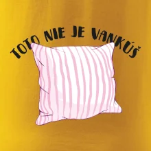 Toto nie je vankúš - ružový