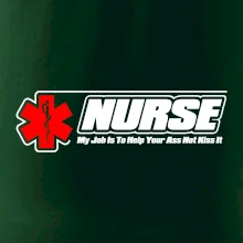 Nurse My Job Is To Save Your Ass Not Kiss It