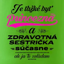 Je ťažké byť princezná zdravotná sestrička