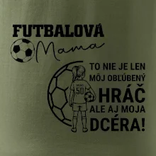 Futbalová mama - jedna dcéra (vaše meno a číslo)
