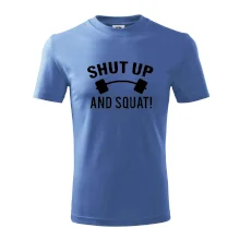 Shut up and squat