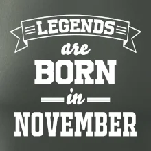 Legends are born in November Legends are born in November