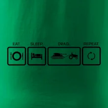 Eat sleep drag repeat Eat sleep drag repeat